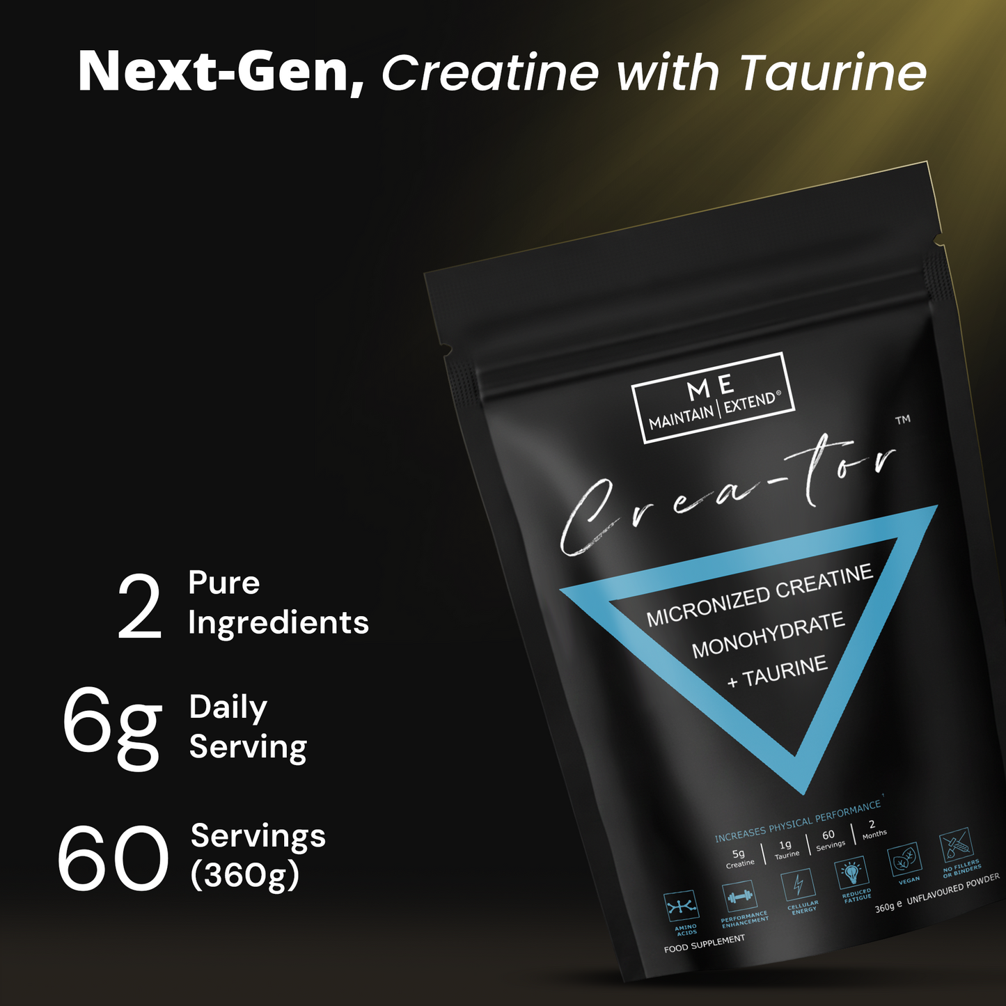 Crea-tor™ Creatine and Taurine supplement: 6g daily serving, 60 servings per pouch, unflavoured, GMP certified, lab tested, no sugars or sweeteners.